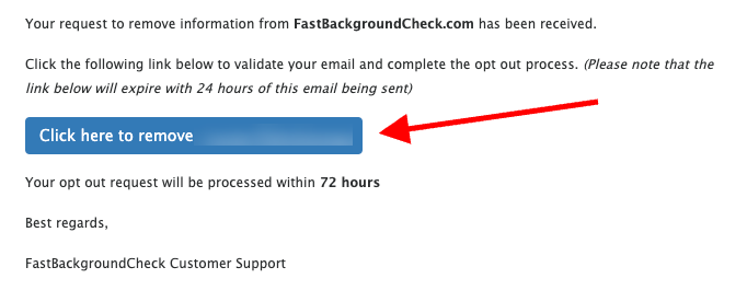 A screenshot of a fastbackgroundcheck.com email instructing the user to click a blue “Click here to remove” button, highlighted by a red arrow, to validate their email and complete the FastBackgroundCheck opt-out process.