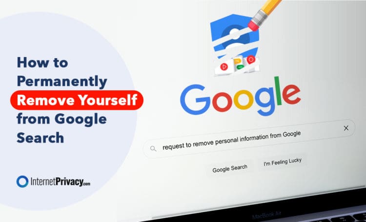 lnternetprivacy-how-to-permanently-remove-yourself-from-google-search