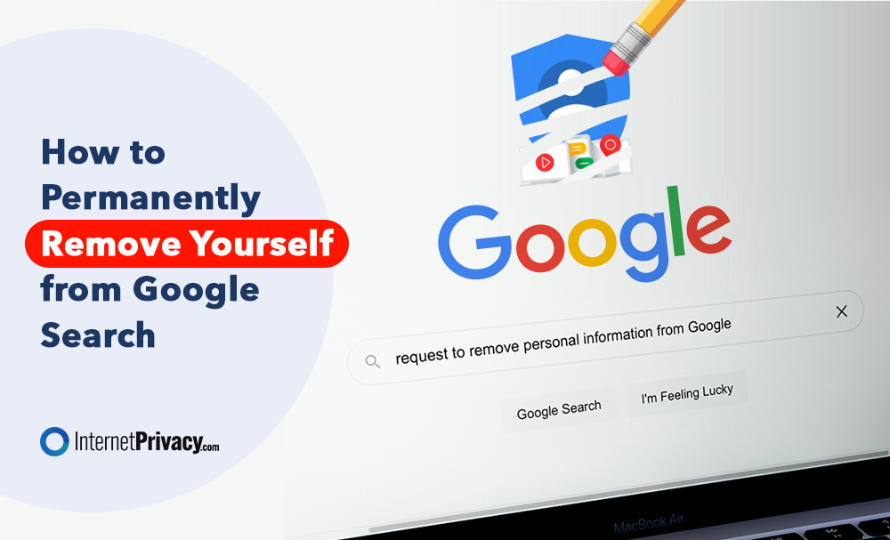 Discover the effective method to permanently remove yourself from a Google search.
