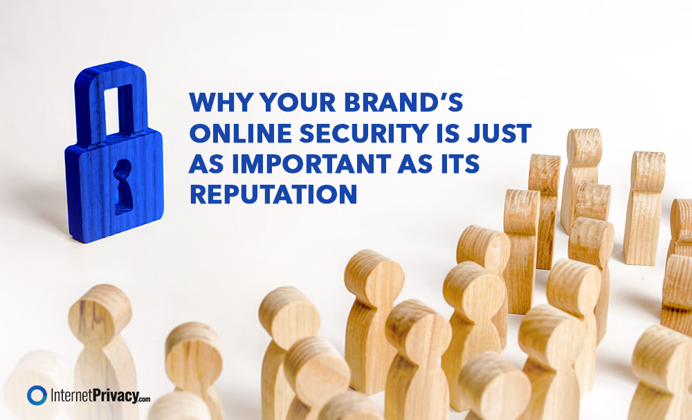 A blue padlock stands on the left, facing a crowd of wooden human figures on the right. Text reads, "WHY YOUR BRAND'S ONLINE SECURITY IS JUST AS IMPORTANT AS ITS REPUTATION." Bottom left logo: InternetPrivacy.com.