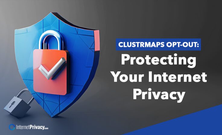 A 3D shield with a padlock and checkmark is shown next to bold text reading “CLUSTMAPS OPT-OUT: Protecting Your Internet Privacy” on a dark gradient background, highlighting the importance of clustrmaps opt out. InternetPrivacy.com’s logo is at the bottom left.