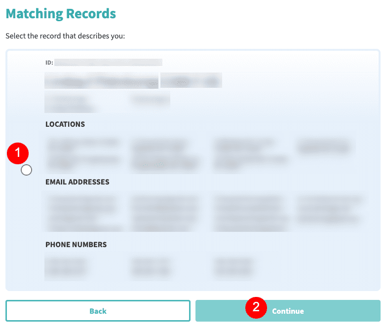 A form titled "Matching Records" displays blurred personal details, locations, email addresses, and phone numbers—reminiscent of block truthfinder results. Buttons labeled "Back" and "Continue" appear below, with red circles highlighting key steps.