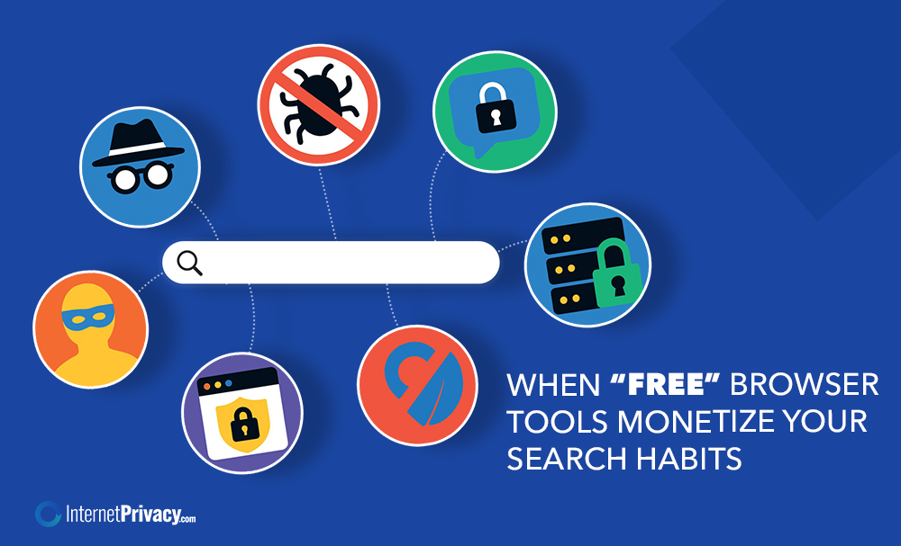 A graphic shows a search bar surrounded by Browser Tools icons representing privacy and security, with a caption: "When 'free' browser tools monetize your search habits." InternetPrivacy.com logo is in the bottom left corner.