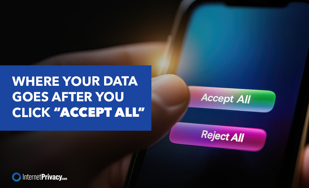 A hand holding a smartphone displaying two buttons: "Accept All" and "Reject All," with a text overlay stating, "Where your data goes after you click 'Accept All'.