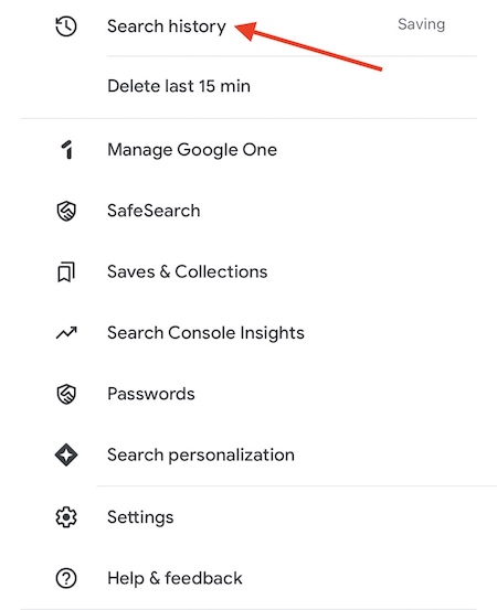 A screenshot of a menu with options like Search history, Delete last 15 min, SafeSearch, Saves & Collections, Passwords, and Settings. A red arrow points to "Search history," making it easy to clear Google search history quickly.